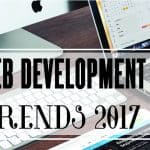 Newest Web Development Trends You Should Know About in 2017